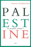 Palestine, la dernière colonie ? vignette