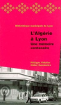 L'Algérie à Lyon : Une mémoire centenaire vignette