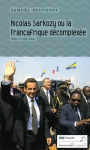 Nicolas Sarkozy ou la Françafrique décomplexée vignette