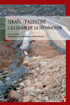Israël/Palestine, l'illusion de la séparation vignette