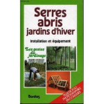 Serres, abris, jardins d'hiver : installation et équipement vignette